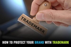 How to Legally Protect Your Brand Name Using Trademark Registration